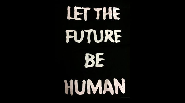 Let the future be human