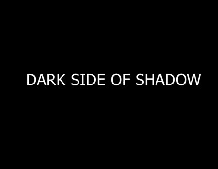 Dark side of shadow