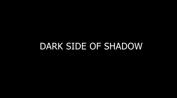 Dark side of shadow