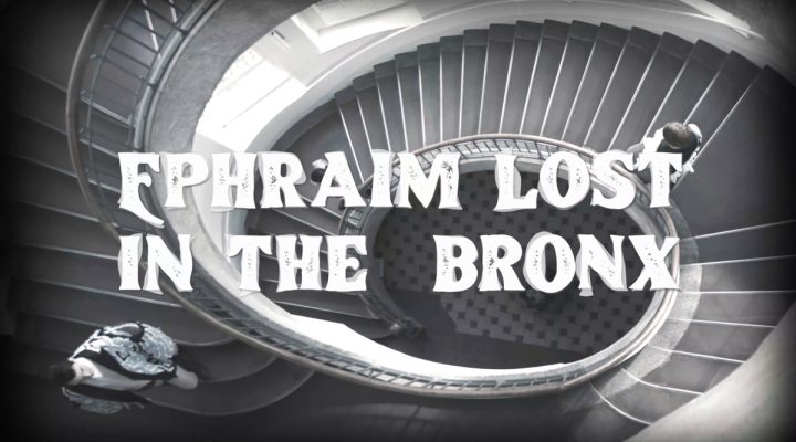 Ephraim lost in the Bronx